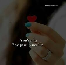 You Re The Best Part In My Life Love Husband Quotes Love Marriage Quotes Sweet Love Quotes