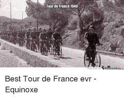 Italiens stærkeste rytter ved krigens udbrud hed gino bartali. Tour De France 1940 Best Tour De France Evr Equinoxe Dank Meme On Me Me