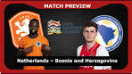MATCH PREVIEW: Netherlands v Bosnia and Herzegovina - YouTube
