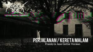 Jug gejak gejuk gejak gejuk. Xgoth666 Kereta Malam Music Qanu