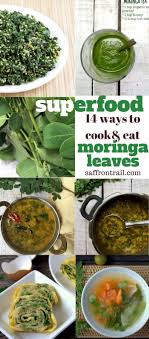 14 Ways To Cook And Eat Drumstick Moringa Leaves Nutrition Recipes Moringa Recipes Superfood Recipes