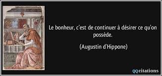 D'après le dictionnaire, à et. Le Bonheur C Est De Continuer A Desirer Ce Qu On Possede