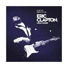 The guitar, from when he was very young. Soundtrack Eric Clapton Life In 12 Bars 2 Cd Target
