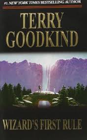 Wizard S First Rule Sword Of Truth Book 1 By Terry Goodkind Recommended Fantasy Book Series Terry Goodkind Book Wizard