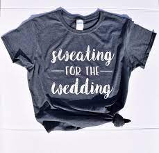 Women S Sweating For The Wedding Work Out T Shirt Or Tank Top Bridal Party Gym Countdown Bride Workout Shirt Bride Workout Shirt Bride Workout Workout Shirts