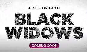 Black widows is already released on. Zee5 Black Widows Story Cast Release Date Promo Where To Watch Auditionform
