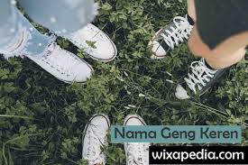 Check spelling or type a new query. 40 Nama Geng Keren Bagus Unik Anti Mainstream
