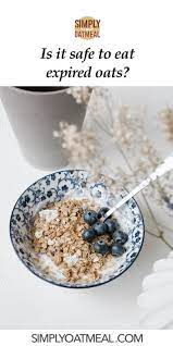 But if you haven't used it for anything more than a cupboard accessory in a while, you may wonder when it's time to throw it out. Is It Safe To Eat Expired Oats Simply Oatmeal