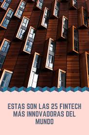 Estas Son Las 25 Fintech Mas Innovadoras Del Mundo Segun Kpmg Empresas De Seguros Productos Innovadores Estados Financieros