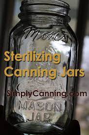 Sterilizing Jars For Home Canning What Is The Scoop Sterilizing Canning Jars Canning Jars Home Canning