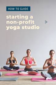 How To Start A Nonprofit Yoga Studio Running A Donation Based Studio Yoga Studio Yoga Studio Software Yoga Studio Design