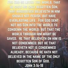 Daily Scripture John 3 16 18 Kjv For God So Loved The World That He Gave His Only Begotten Son Daily Scripture Bible Encouragement For God So Loved The World