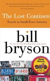 Bill bryson's bestselling travel books include the lost continent and notes from a small island, which in a national poll was voted the book that his last critically lauded bestsellers were at home: The Lost Continent Travels In Small Town America Bryson Bill 9780060920081 Amazon Com Books