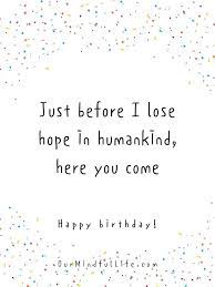 Happy birthday text message for him. 32 Creative Birthday Quotes For Him To Make Him Smile Or Laugh