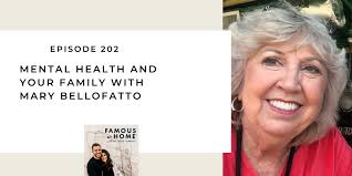 202. Mental Health and Your Family with Mary Bellofatto