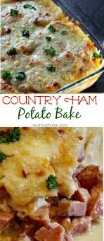 Country Ham And Potato Bake Must Love Home Recipe Recipes Comfort Food Southern Food