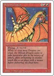 While it's true most dragons are cruel, the shivan dragon seems to take particular glee in the misery of others, often tormenting its victims much like a cat plays with a mouse before delivering the final blow. Shivan Dragon Revised Edition 3ed Price History