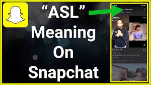 What Does Asl Mean On Snapchat Youtube