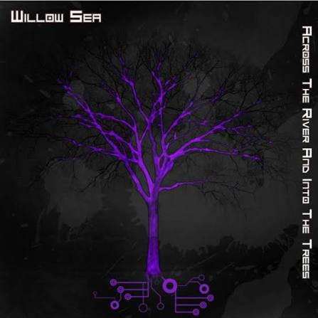 Across the River and Into the Trees - Album by Willow Sea | Spotify