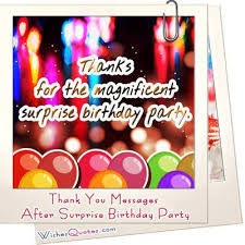 Happy birthday to me quotes. Amazing Thank You Messages After Surprise Birthday Party