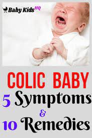 Colic In Babies 5 Symptoms 11 Remedies To Soothe A Colic Baby Babykidshq Colic Baby Constipated Baby One Month Old Baby