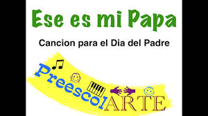 Este viernes se celebra el día del padre. Cancion Dia Del Padre Ese Es Mi Papa Preescolar Preescolarte Youtube