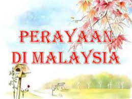 Perayaan perayaan di malaysia 1. Perayaan Di Malaysia