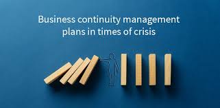 Business Continuity Management Plans In Times Of Crisis