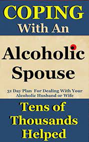 Alcoholic Spouse: Coping With An Alcoholic Husband Or Wife (Coping With  Alcoholism And Substance Abuse Book 3) - Kindle Edition By Rosebloom,  Ashley, Anonymous, Jc. Health, Fitness & Dieting Kindle Ebooks @ Amazon.com.