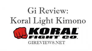 Koral Light Kimono Gi Review Brazilian Jiu Jitsu Gi Reviews