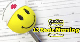 Please, try to prove me wrong i dare you. Quizwow Can You Answer 13 Basic Nursing Questions