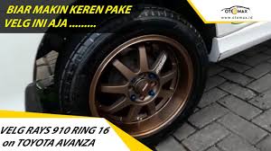 Ban mobil gt radial champiro gtx pro 215/45 r17 91v. Velg Rays 910 Ring 16 On Toyota Avanza Veloz Modifikasi 2018 New Sinar Otomax Youtube