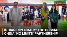 Indian Diplomacy: The Russia-China 'No Limits' Partnership - YouTube