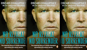 New book alert! No Retreat, No Surrender: The Inspiring Story of a  World-Champion Sportsman and Cancer Warrior by Oscar Chalupsky