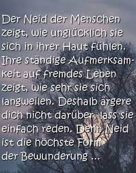 Der Neid Der Menschen Zeigt Wie Unglucklich Sie Sich In Ihrer Haut Fuhlen Ihre Standige Aufmerksamkeit Auf F Spruche Lebensweisheiten Spruche Spruche Zitate