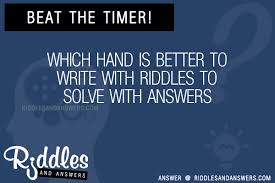 How to write a riddle! 30 Which Hand Is Better To Write With Riddles With Answers To Solve Puzzles Brain Teasers And Answers To Solve 2021 Puzzles Brain Teasers