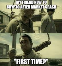 The best site to see, rate and share funny memes! My Friend New To Crypto After Market Crash Meme Finance Memes Tips Photos Videos