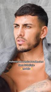 ¿Todos estamos de acuerdo? Ser modelo le queda re bien. #argentina  #leandroparedes5🇦🇷 #leandroparedes #CapCut #messi #lucesdeprimavera  #lucesdeprimaverawattpad #fyp #fypシ #parati #afaseleccion ...