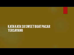Dalam artikel ini admin akan mengulas tentang kata kata baper lucu, singkat, islami, sedih, kalau kamu orang baperan pasti ikutan baper juga deh. So Sweet Kata Kata Romantis Buat Pacar Tersayang Singkat Nusagates