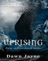 uprising fires of providence 1 by dawn jayne