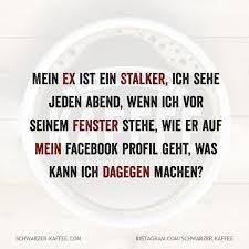 Stalker Schwarzer Kaffee Witzige Spruche Lustige Spruche