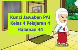 Kunci Jawaban Pai Kelas 4 Pelajaran 4 Halaman 44 Di 2020 Belajar Latihan Halaman