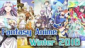 I'm going to look at these animes. Fantasy Anime Winter 2016 List Best Recommendations