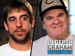In Depth with Graham Bensinger" Aaron Rodgers/Pete Rose (TV Episode 2014)