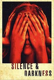 Movie Review - 'Silence & Darkness' brings the dread to light in slow  degrees - Movie Reelist