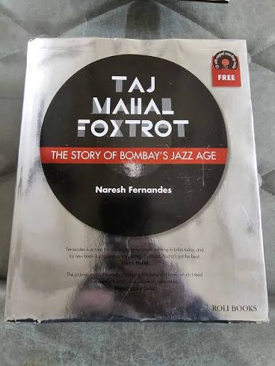 Taj Mahal Foxtrot .The Story of Bombay's Jazz Age By Naresh Fernandes In 1935, a violinist from Minnesota named Leon Abbey brought the first 'all negro' jazz band to Bombay, leaving behind