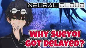 My Thoughts on Why Sueyoi Got Delayed! [Neural Cloud] - YouTube