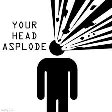 Image result for head asplode