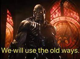 We will use the old ways Memes - Imgflip