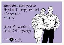 Best physical therapy quotes selected by thousands of our users! Sounds Like Fightin Words Ot Humor Occupational Therapy Humor Occupational Therapy Quotes Therapy Humor